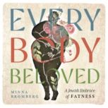 Every Body Beloved, Minna Bromberg