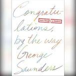 Congratulations, by the way, George Saunders