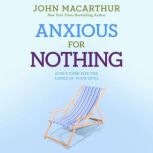 Anxious For Nothing, John MacArthur