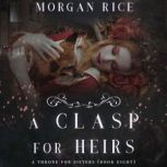 A Clasp for Heirs 
, Morgan Rice