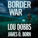 Border War, Lou Dobbs