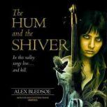 The Hum and the Shiver The Tufa Novels, Book 1, Alex Bledsoe