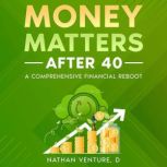 Money Matters After 40, Nathan Venture, D