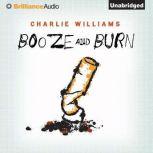 Booze and Burn, Charlie Williams