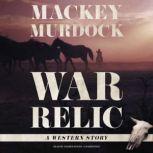 War Relic, Mackey Murdock