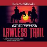 Lawless Trail, Ralph Cotton