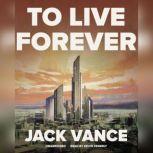 To Live Forever, Jack Vance