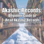 Akashic Records: Beginner Guide to Read Akashic Records: Discover Your Soul's Path & Life Purpose - Unlock Infinite Universe Wisdom, Greenleatherr
