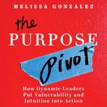 The Purpose Pivot, Melissa Gonzalez