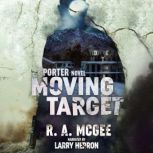 Moving Target, R.A. McGee