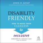 Disability Friendly, John D. Kemp