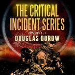 The Critical Incident Series, Episode..., Douglas Dorow