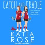 Catch and Cradle, Katia Rose