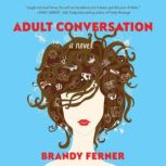 Adult Conversation, Brandy Ferner