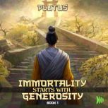 Immortality Starts With Generosity Bo..., Plutus