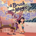 A Brush with Magic, Flora Ahn