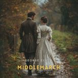Middlemarch, Volume 3, George Eliot