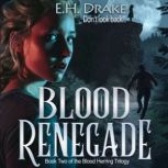Blood Renegade, E.H. Drake
