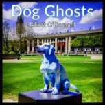 Dog Ghosts, Elliott ODonnell