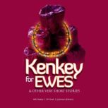Kenkey for Ewes & Other Very Short Stories Volume I, Abena Karikari