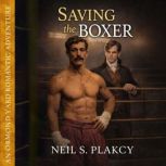 Saving the Boxer, Neil S. Plakcy