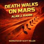 Death Walks on Mars, Alan J. Ramm