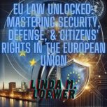 EU Law Unlocked Mastering Security, ..., Linda Maureen Loewer