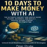 10 Days to Make Money with AI, Peter Drake