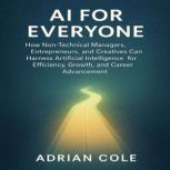 AI for Everyone, Adrian Cole