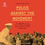Police Against the Movement, Joshua Clark Davis