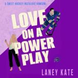 Love on a Power Play, Laney Kate