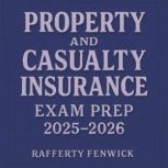 Property and Casualty Insurance Exam ..., Rafferty Fenwick