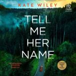 Tell Me Her Name, Kate Wiley