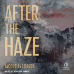After the Haze, Jacqueline Druga