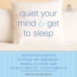 Quiet Your Mind and Get to Sleep, Rachel Manber, PhD