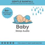 Gentle Rainfall Soothing Sleep Sound..., Baby Sleep