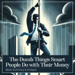 The Dumb Things Smart People Do with ..., Grant Mercer