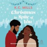 Christmas in Spite of You, K.C. Mills