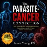 The ParasiteCancer Connection, James Young, RN