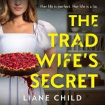 The Tradwifes Secret, Liane Child