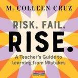 Risk. Fail. Rise., M. Colleen Cruz