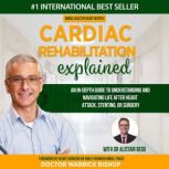 Cardiac Rehabilitation Explained, Dr. Warrick Bishop