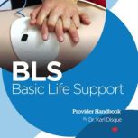 Basic Life Support BLS Provider Han..., Dr. Karl Disque