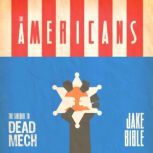 The Americans A Military Scifi Action Adventure Technothriller, Jake Bible