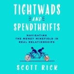 Tightwads and Spendthrifts, Scott Rick