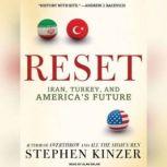 Reset Iran, Turkey, and America's Future, Stephen Kinzer