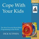 RX 17 Series Cope with Your Kids, Dick Sutphen