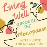 Living Well Through The Menopause, Myra Hunter