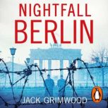 Nightfall Berlin, Jack Grimwood