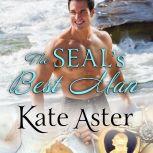 The SEALs Best Man, Kate Aster